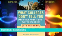 Best Price What Colleges Don t Tell You (And Other Parents Don t Want You to Know): 272 Secrets