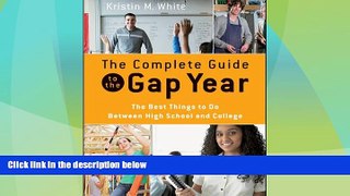 Price The Complete Guide to the Gap Year: The Best Things to Do Between High School and College
