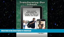 Hardcover Transforming Our Schools: How current technology can change the way our children are
