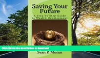 READ Saving Your Future: A Step by Step Guide to Wealth Development