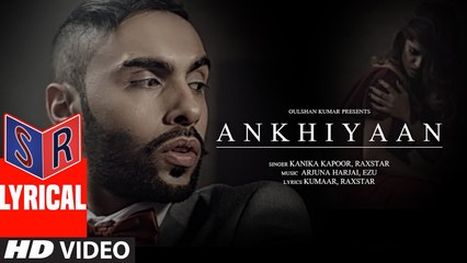 Ankhiyaan – [Full Audio Song with Lyrics | Raxstar & Kanika Kapoor | [Latest Song 2016] [FULL HD] - (SULEMAN - RECORD)