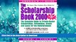 READ The Scholarship Book 2000: The Complete Guide to Private-Sector Scholarships, Fellowships,