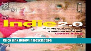 Download Indie 2.0: Change and Continuity in Contemporary American Indie Film kindle Full Book