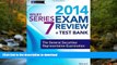 READ Wiley Series 7 Exam Review 2014 + Test Bank: The General Securities Representative