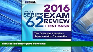 READ Wiley Series 62 Exam Review 2016 + Test Bank: The Corporate Securities Representative