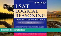 Read Online Deborah Katz JD  PhD Kaplan LSAT Logical Reasoning Strategies and Tactics (Kaplan LSAT