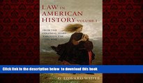 PDF [DOWNLOAD] Law in American History: Volume 1: From the Colonial Years Through the Civil War