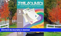 Pre Order The A s and B s of Academic Scholarships: 100,000 Scholarships for Top Students Kindle