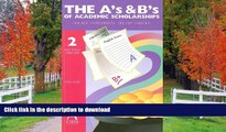 READ The A s and B s of Academic Scholarships: 100,000 Scholarships for Top Students (A s and B s