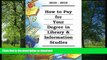 Pre Order How to Pay for Your Degree in Library   Information Studies Full Book