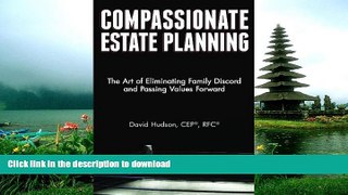 Hardcover Compassionate Estate Planning: The Art of Eliminating Family Discord and Passing Values