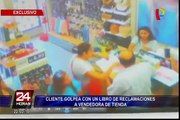 Cliente golpea con libro de reclamaciones a vendedora de tienda