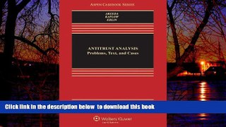 Buy Phillip E. Areeda Antitrust Analysis: Problems, Text, and Cases, Seventh Edition (Aspen