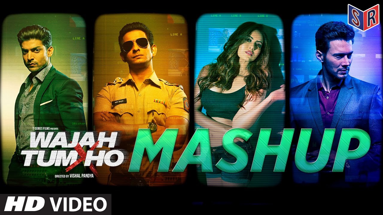 Mashup Song - Wajah Tum Ho [2016] Song By FT. Gurmeet Choudhary & Sana Khan & Sharman Joshi & Rajniesh Duggall [FULL HD] - (SULEMAN - RECORD)