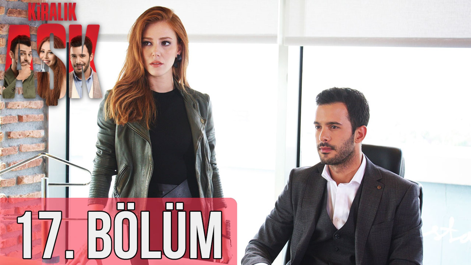 kiralik ask 17 bolum dailymotion video