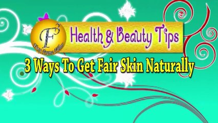 下载视频: 3 Ways To Get Fair Skin Naturally II 3 प्राकृतिक नुस्खों से पाये गोरी त्वचा II By Jyotshna Singh II