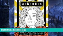 Pre Order Celebrity Mugshots: Keeping Up With The Incarcerated, An Adult Coloring Book First World