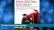 Hardcover How Did You Get Here?: Students with Disabilities and Their Journeys to Harvard Full Book