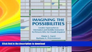 Hardcover Imagining the Possibilities: Creative Approaches to Orientation and Mobility Instruction