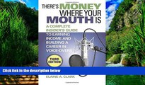 Price There s Money Where Your Mouth Is: A Complete Insider s Guide to Earning Income and Building