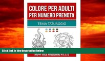 Pre Order Colore Per Adulti Per Numero Prenota: Tema Tatuaggio (Italian Edition) Happy Vale