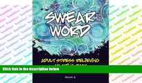 Pre Order Swear Word Adult Stress Relieving Coloring Book - Vol. 3 (The Stress Relieving Adult