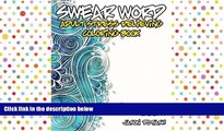 Pre Order Swear Word Adult Stress Relieving Coloring Book - Vol. 1 (The Stress Relieving Adult