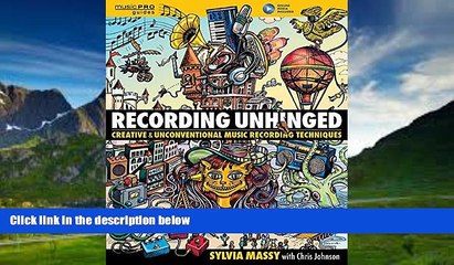 Price Recording Unhinged: Creative and Unconventional Music Recording Techniques Bk/online media