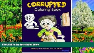 Buy V Art Corrupted Coloring Book: Coloring Book Corruptions : Dark sense of humor that adults can