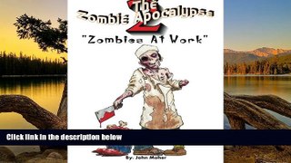 Buy John Moher The Zombie Apocalypse 2: The 2nd (Almost) Adult Coloring Book Full Book Download