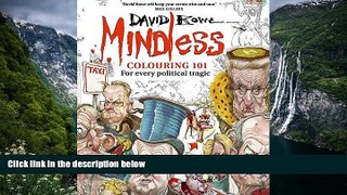 Read Online David Rowe Mindless Colouring 101: For every political tragic Audiobook Download