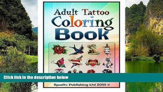 Read Online Spudtc Publishing Ltd Adult Tattoo Coloring Book Full Book Epub