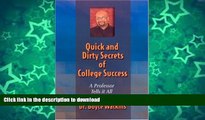 Hardcover Quick and Dirty Secrets of College Success: A Professor Tells It All Kindle eBooks