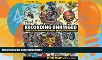 Price Recording Unhinged: Creative and Unconventional Music Recording Techniques Bk/online media