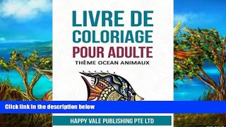 Read Online Happy Vale Publishing Pte Ltd Livre De Coloriage  Pour Adulte: ThÃ¨me Ocean Animaux