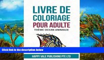 Read Online Happy Vale Publishing Pte Ltd Livre De Coloriage  Pour Adulte: ThÃ¨me Ocean Animaux