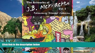 Buy Mr Jay B McKracken The Artworks of J.B. McKracken Vol. 1: Ridiculously Disabled Collection