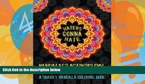 Pre Order Haters Gonna Hate: A Snarky Mandala Coloring Book: Mandalas? Again?!? SMH: Midnight