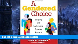 Pre Order A Gendered Choice: Designing and Implementing Single-Sex Programs and Schools On Book