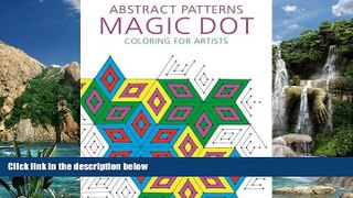 Online Skyhorse Publishing Abstract Patterns: Magic Dot Coloring for Artists (The Magic Dot Adult