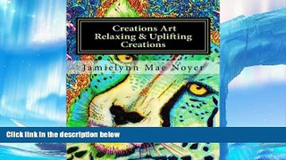 Pre Order Creations Art Relaxing   Uplifting Creations: Abstract Fine Art Coloring Book Jamielynn