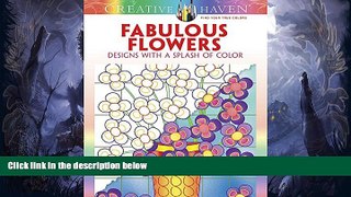Pre Order Creative Haven Fabulous Flowers: Designs with a Splash of Color (Adult Coloring) Susan