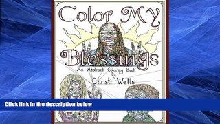 Pre Order Color My Blessings: An Abstract Coloring Book Christi Wells mp3