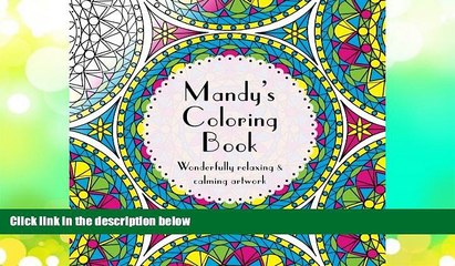 Pre Order Mandy s Coloring Book: Adult coloring featuring mandalas, abstract and floral artwork