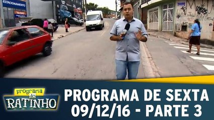Programa de Sexta - 09.12.16 - Parte 3