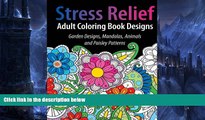 Pre Order Adult Coloring Book Designs: Stress Relief Coloring Book: Garden Designs, Mandalas,