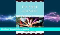 Pre Order In Safe Hands: Bullying Prevention with Compassion for All Kindle eBooks