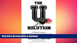 Hardcover The U Solution: College Success from Classroom to Dorm Room and Everywhere In-Between On