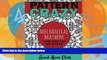 Pre Order Pattern Crazy: Mechanical Mayhem - Adult Coloring Book: 45 robotic steampunk patterns
