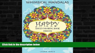 Best Price Happy: Adult Coloring Book (Whimsical Mandalas, Volume 1): A Cheerful Coloring Book For